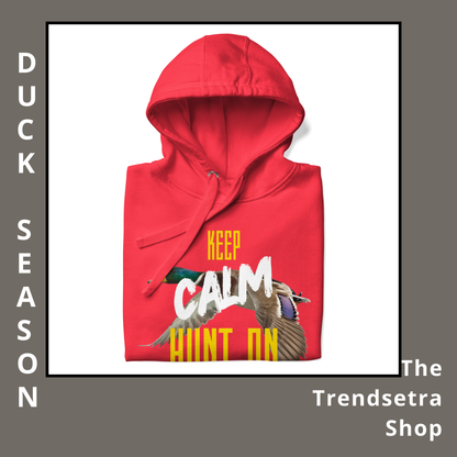 Duck Hunting Season Hoodie - Keep Calm Hunt On Hoodie | Unisex Hoodie