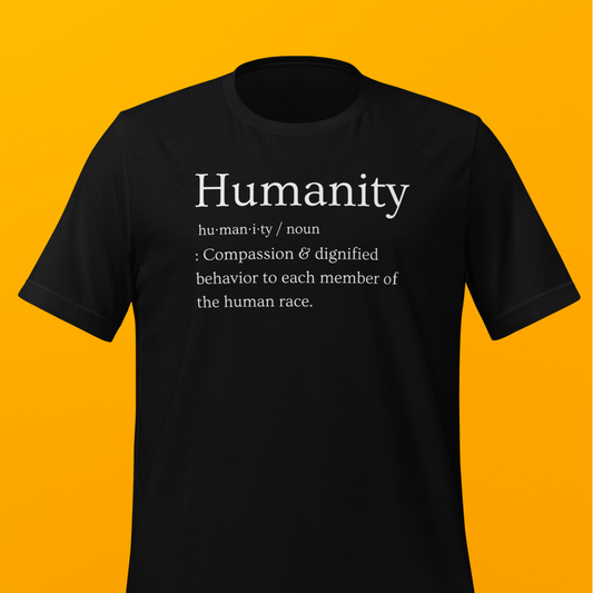 Compassionate Humanity Tee | Definition Shirt for Kindness | Unisex t-shirt