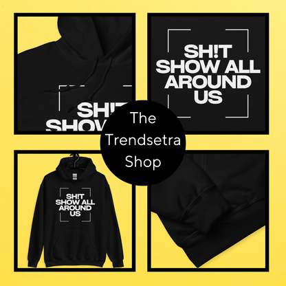 Humorous 'Shit Show' Hoodie: Perfect Comfort for Tough Times | Unisex Hoodie