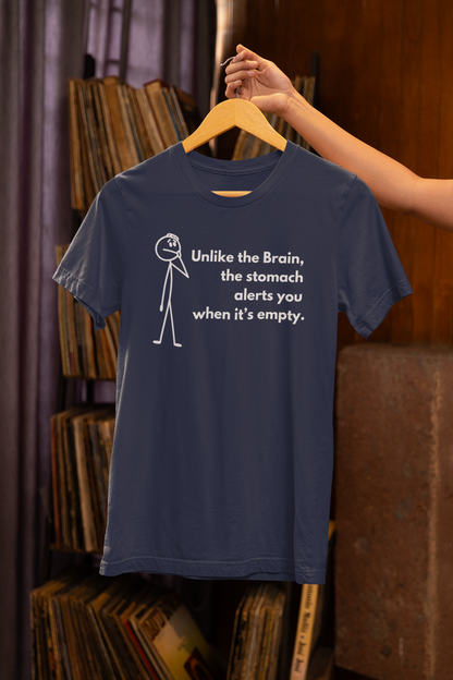 Hilarious Sarcastic Tee: 'Unlike the Brain, the Stomach Knows' | Unisex t-shirt