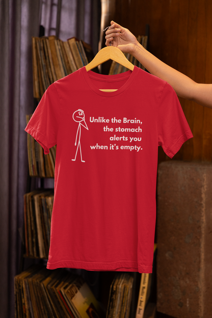 Hilarious Sarcastic Tee: 'Unlike the Brain, the Stomach Knows' | Unisex t-shirt