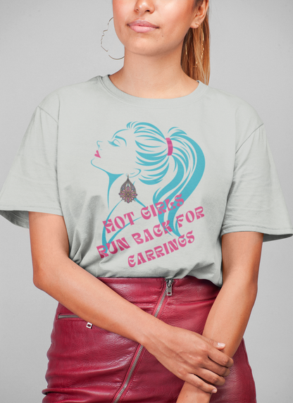 Fun & Sassy 'Hot Girls Run Back' Earrings Shirt | Unisex t-shirt