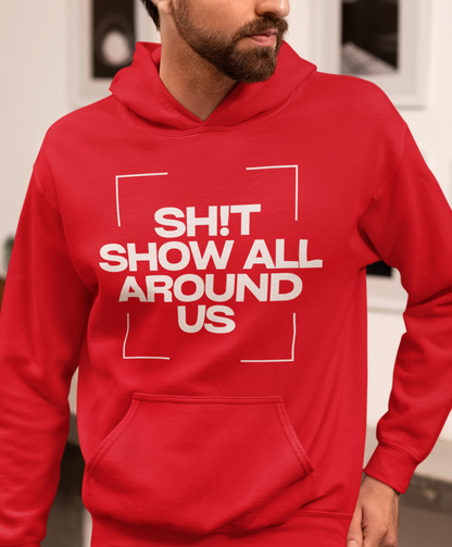 Humorous 'Shit Show' Hoodie: Perfect Comfort for Tough Times | Unisex Hoodie