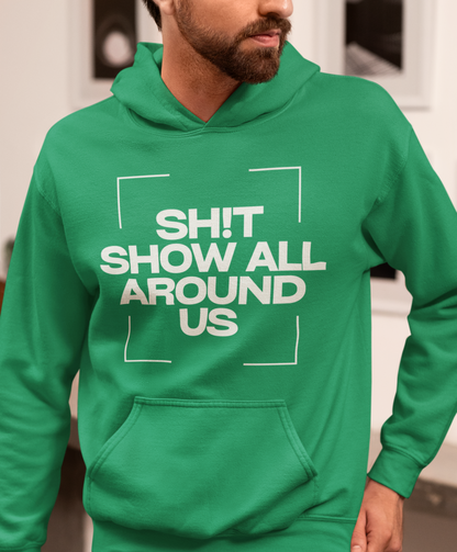 Humorous 'Shit Show' Hoodie: Perfect Comfort for Tough Times | Unisex Hoodie