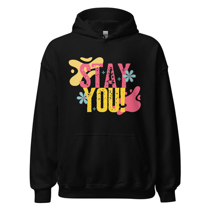 Stay True to You - Encouraging Hoodie for Authenticity | Unisex Hoodie