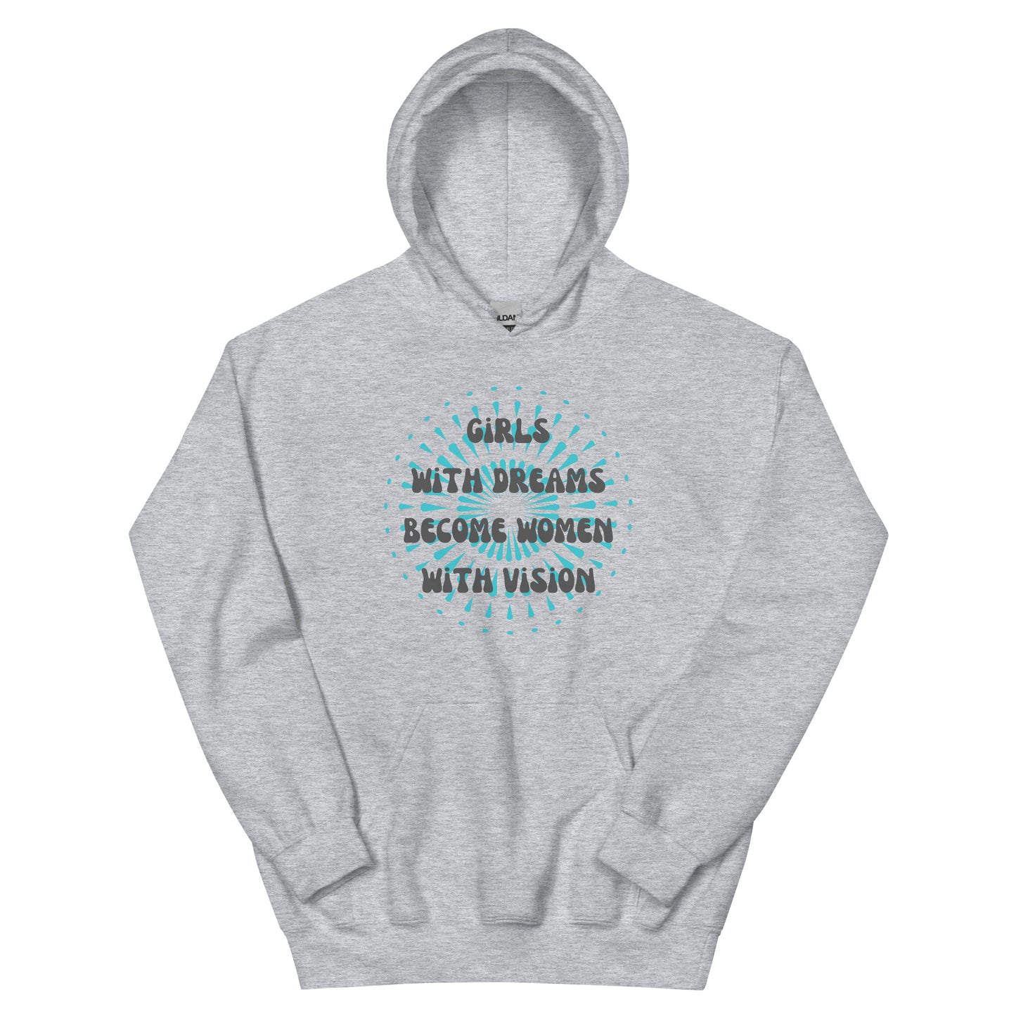 Girls with Dreams Become Women with Vision | Unisex Hoodie Sport Grey