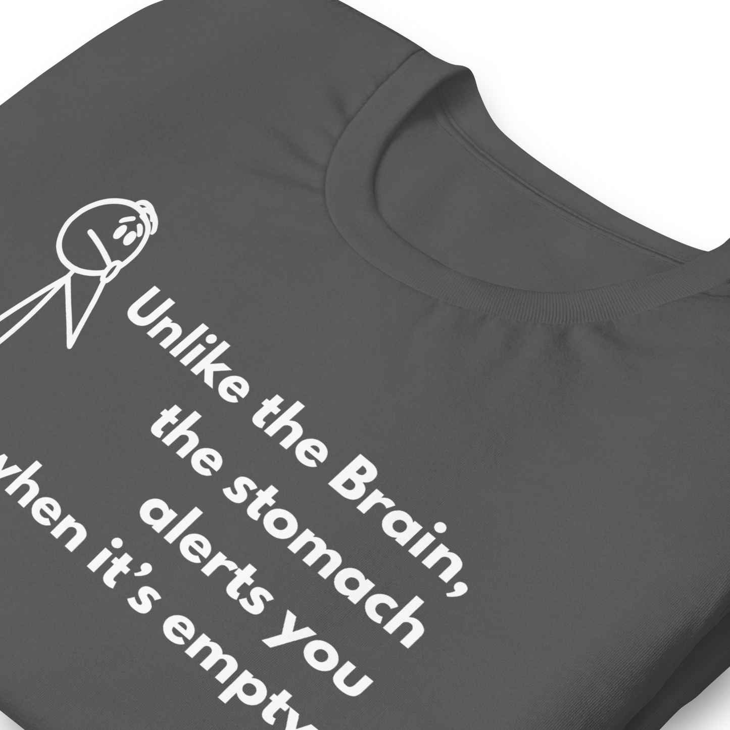 Hilarious Sarcastic Tee: 'Unlike the Brain, the Stomach Knows' | Unisex t-shirt