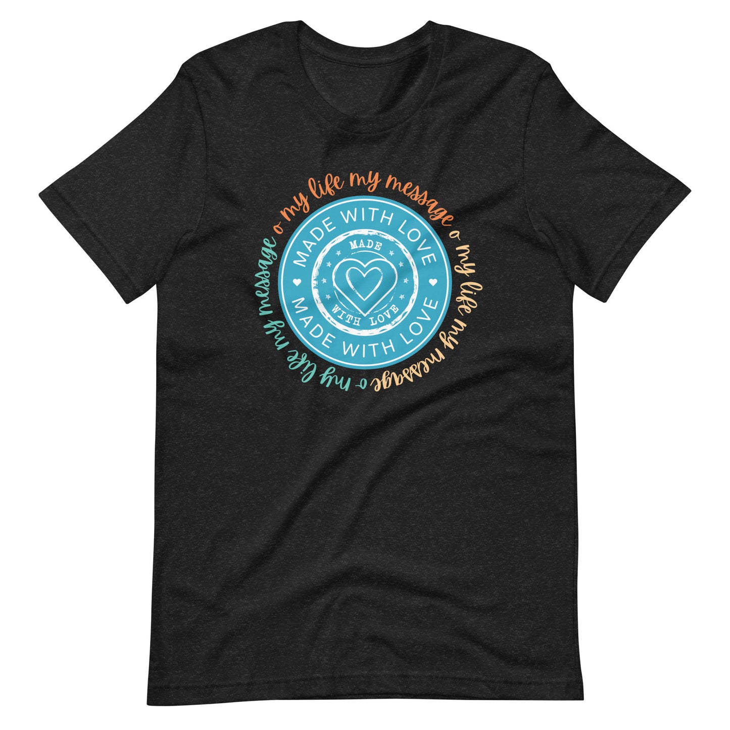 Yoga Inspirational My Life My Message, Made with Love | Unisex t-shirt