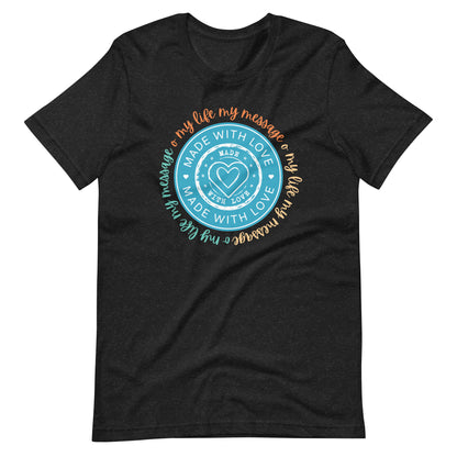 Yoga Inspirational My Life My Message, Made with Love | Unisex t-shirt