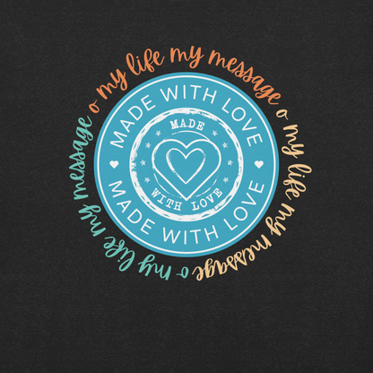 Yoga Inspirational My Life My Message, Made with Love | Unisex t-shirt