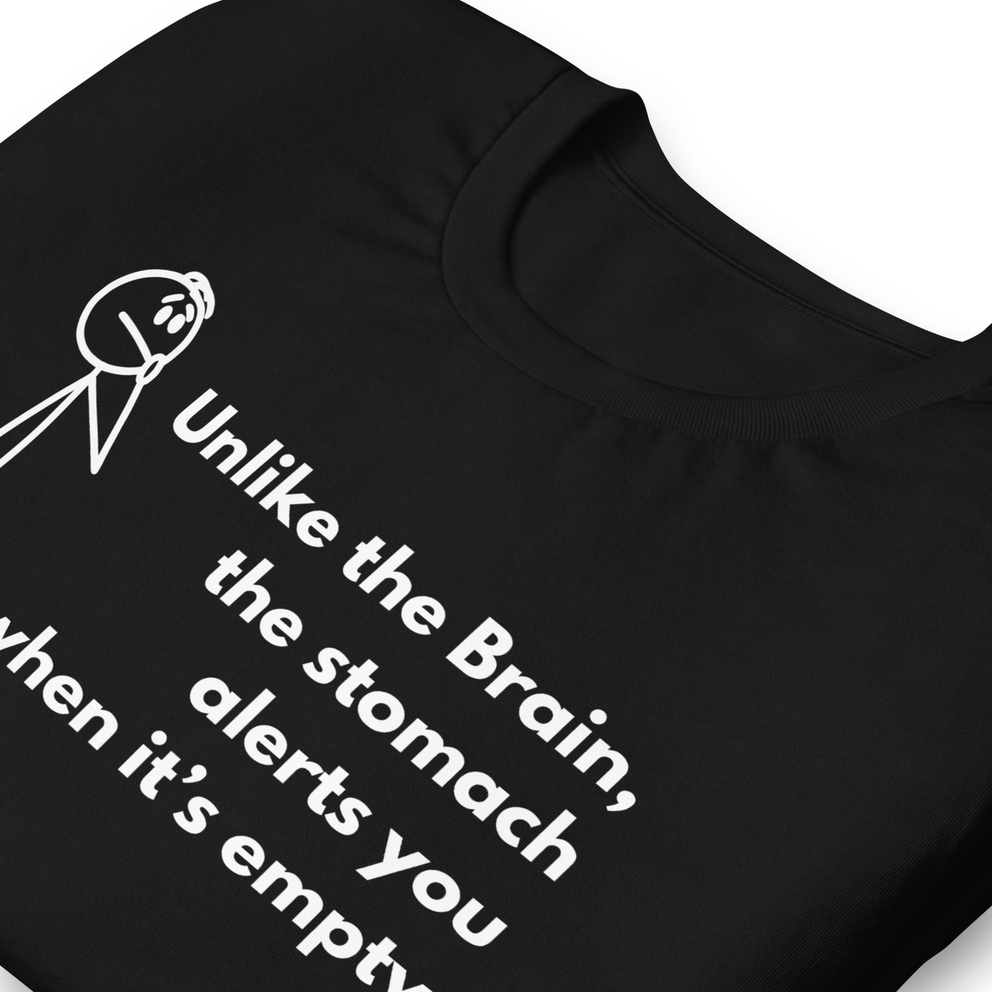 Hilarious Sarcastic Tee: 'Unlike the Brain, the Stomach Knows' | Unisex t-shirt