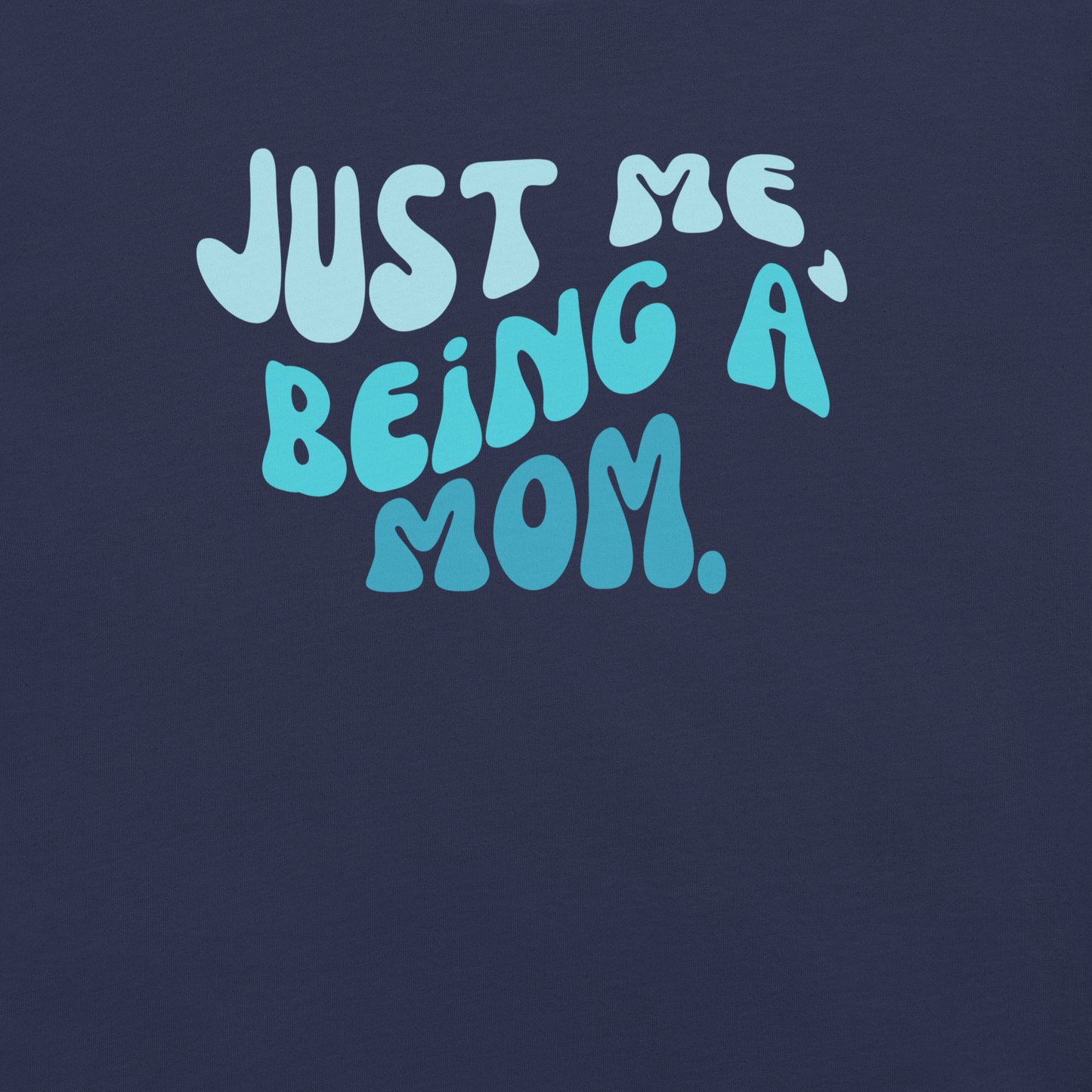 Mom, Vintage, Retro Just me, being a Mom | Unisex t-shirt