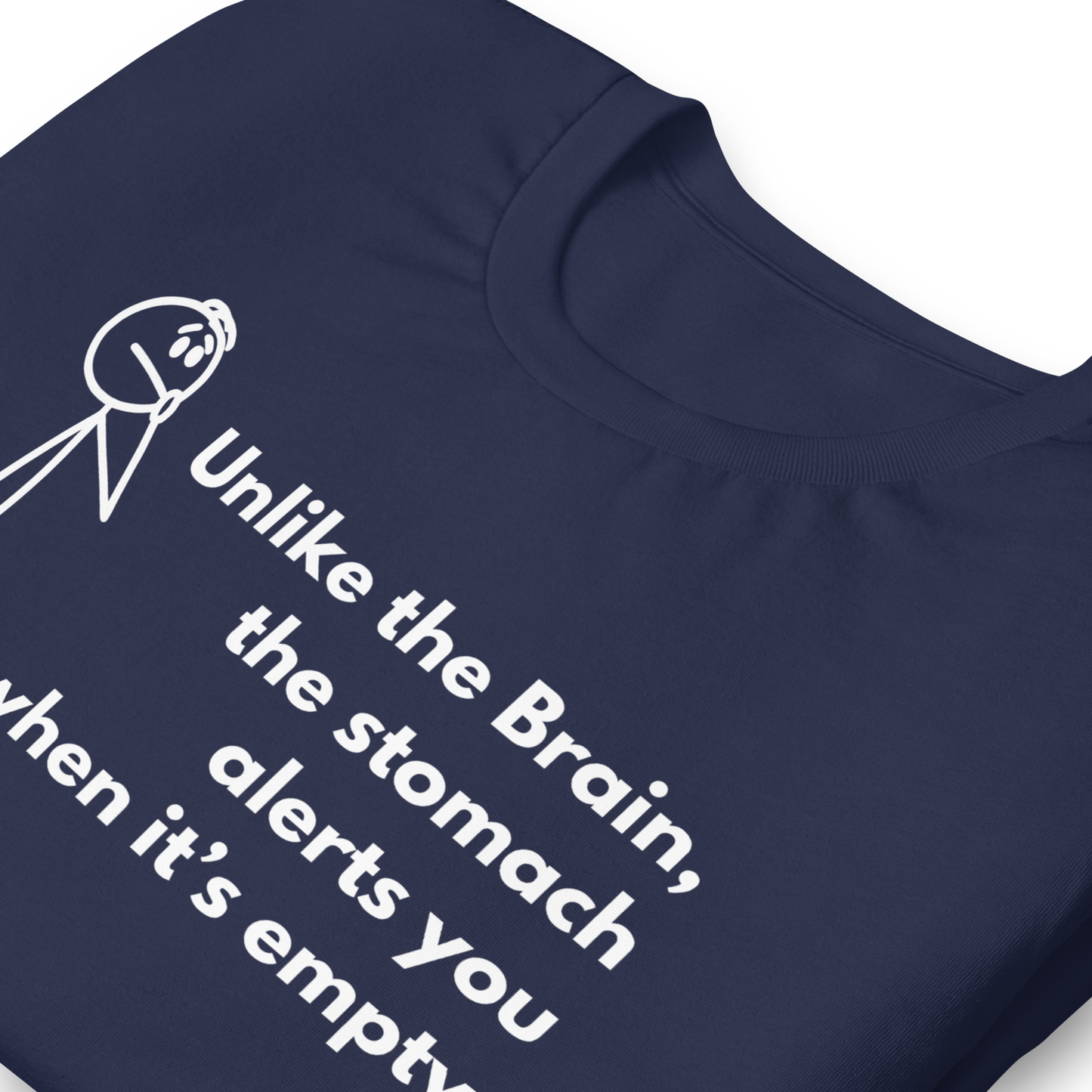 Hilarious Sarcastic Tee: 'Unlike the Brain, the Stomach Knows' | Unisex t-shirt