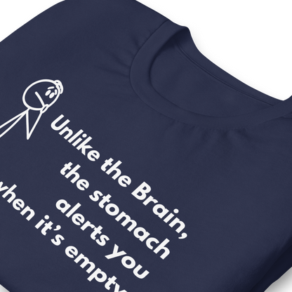 Hilarious Sarcastic Tee: 'Unlike the Brain, the Stomach Knows' | Unisex t-shirt