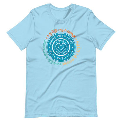 Yoga Inspirational My Life My Message, Made with Love | Unisex t-shirt