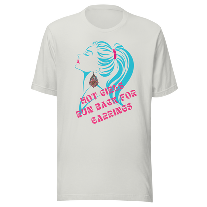 Fun & Sassy 'Hot Girls Run Back' Earrings Shirt | Unisex t-shirt