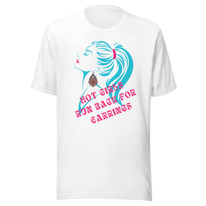 Fun & Sassy 'Hot Girls Run Back' Earrings Shirt | Unisex t-shirt