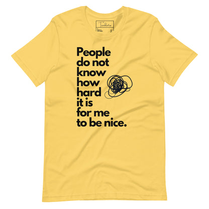 Hard to Be Nice Shirt | Unisex T-shirt Yellow